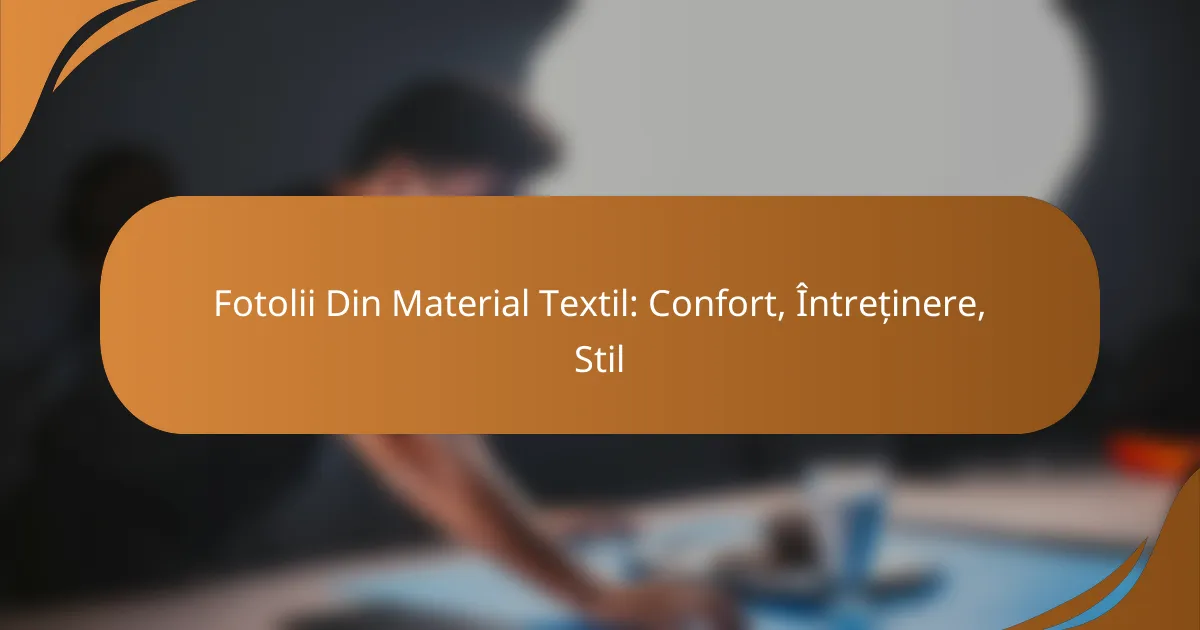 Fotolii Din Material Textil: Confort, Întreținere, Stil