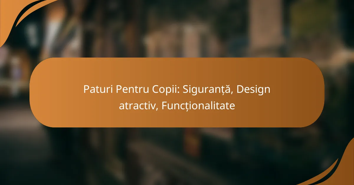 Paturi Pentru Copii: Siguranță, Design atractiv, Funcționalitate